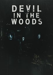مشاهدة فيلم Devil in the Woods 2021 مباشر اونلاين