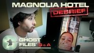 We Investigated The Magnolia Hotel &bull; Ghost Files Debrief