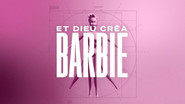 Et Dieu cr&eacute;a Barbie