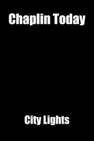 Chaplin Today: 'City Lights' (2003) Chaplin Today: 'City Lights' (2003)
