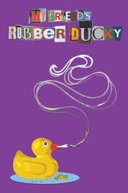 Download My Friend's Rubber Ducky gratis film på nett