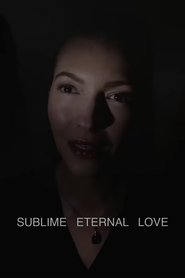 Sublime Eternal Love (2024) Sublime Eternal Love (2024)