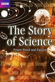 The Story of Science: Power, Proof and Passion The Story of Science: Power, Proof and Passion