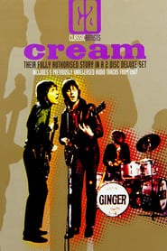 Classic Artists: Cream – Their Fully Authorized Story