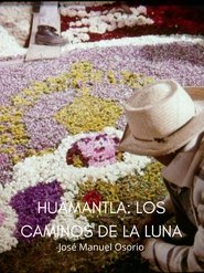 Huamantla: los caminos de la luna