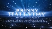 Johnny Hallyday en direct de Bercy, La SoirÃ©e Anniversaire