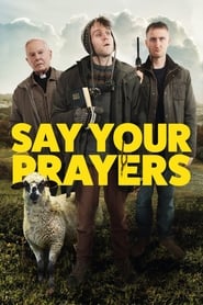 مشاهدة فيلم Say Your Prayers 2021 مباشر اونلاين