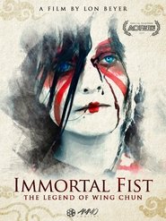 Watch Immortal Fist: The Legend of Wing Chun (2017)