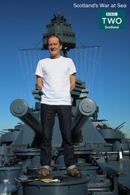 Scotland’s War at Sea Scotland’s War at Sea