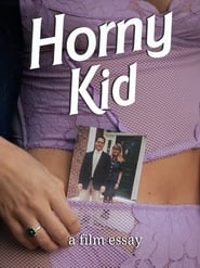Horny Kid - A film essay