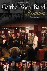 Gaither Vocal Band: Reunion Volume 1 (2009) Gaither Vocal Band: Reunion Volume 1 (2009)