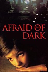 Afraid of the Dark Streaming Francais Afraid of the Dark Film Streaming HD