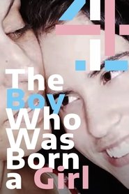The Boy Who Was Born a Girl (2009) The Boy Who Was Born a Girl (2009)