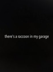 There's a Raccoon in My Garage (2024) There's a Raccoon in My Garage (2024)