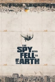 The Spy Who Fell to Earth (2019) The Spy Who Fell to Earth (2019)