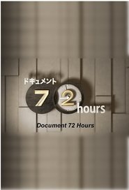 Document 72 Hours Document 72 Hours