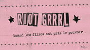 Revolution, Riot Grrrl Style