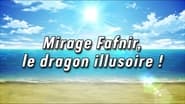 Illusory Dragon! Mirage Fafnir! (1)