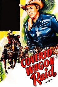 Covered Wagon Raid (1950) Covered Wagon Raid (1950)