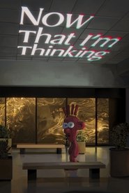 Now That I'm Thinking (2023) Now That I'm Thinking (2023)