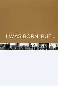 I Was Born, But... se film streaming