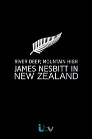 River Deep, Mountain High: James Nesbitt in New Zealand