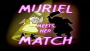 Muriel Meets Her Match