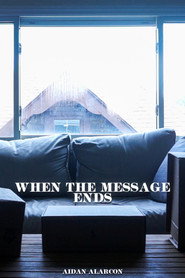 When the Message Ends