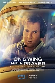 مشاهدة فيلم On a Wing and a Prayer 2023 مترجم – مدبلج