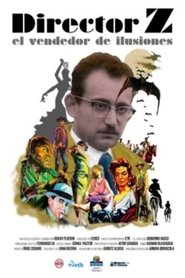 Director Z, el vendedor de ilusiones (2018) Director Z, el vendedor de ilusiones (2018)