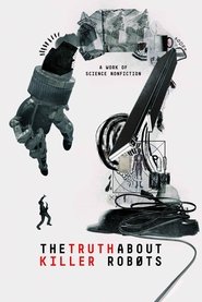 Watch The Truth About Killer Robots (2018)