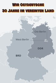 Wir Ostdeutsche - 30 Jahre im vereinten Land (2020) Wir Ostdeutsche - 30 Jahre im vereinten Land (2020)