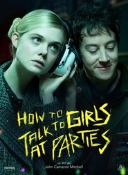 How to Talk to Girls at Parties Streaming complet VF