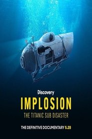 Implosion: The Titanic Sub Disaster (2025) Implosion: The Titanic Sub Disaster (2025)