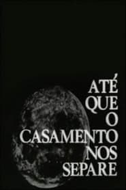 Até Que o Casamento Nos Separe Watch and Download Free Movie in HD Streaming