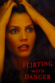 مشاهدة فيلم Flirting with Danger 2006 مباشر اونلاين