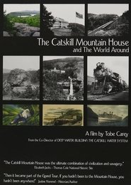 The Catskill Mountain House and the World Around (2010) The Catskill Mountain House and the World Around (2010)