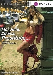 Moi, Julie 26 ans, Prostituée