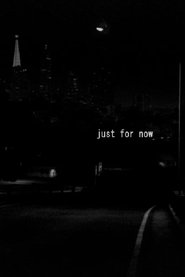 just for now