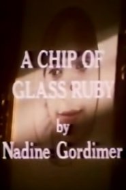 A Chip of Glass Ruby (1982) A Chip of Glass Ruby (1982)