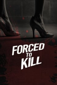 Download Forced to Kill streame filmer på nett