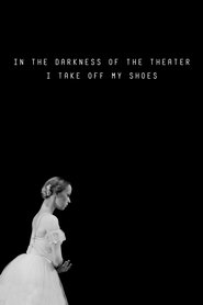 In the Darkness of the Theater I Take Off My Shoes (2016) In the Darkness of the Theater I Take Off My Shoes (2016)