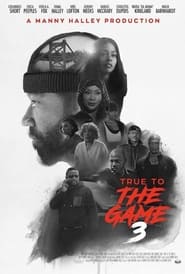 مشاهدة فيلم True to the Game 3 2021