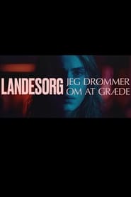 Landesorg, jeg drømmer om at græde