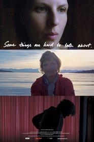 Some Things Are Hard To Talk About (2018) Some Things Are Hard To Talk About (2018)
