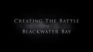 Creating The Battle Of Blackwater Bay