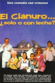 El cianuro... ¿Solo o con leche? Film en Streaming El cianuro... ¿Solo o con leche? Film Streaming HD