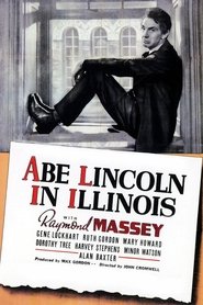 Abe Lincoln in Illinois (1940) Abe Lincoln in Illinois (1940)