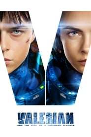 Valerian and the City of a Thousand Planets Watch and Download Free Movie in HD Streaming