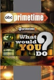 What Would You Do? What Would You Do?
